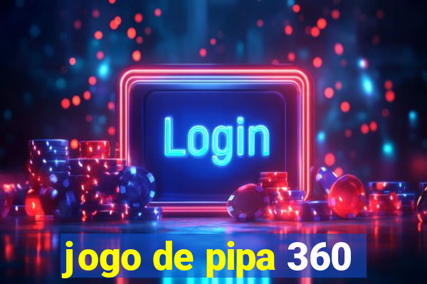 jogo de pipa 360